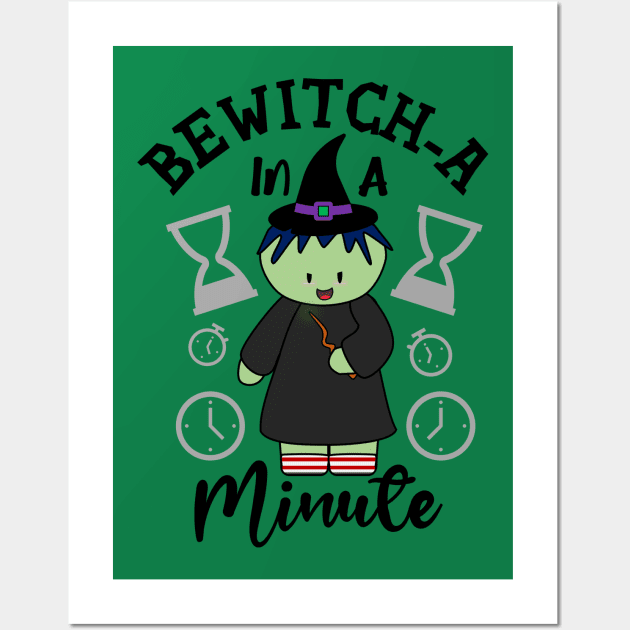 Bewitch-a In A Minute Wall Art by Krisney-Marshies